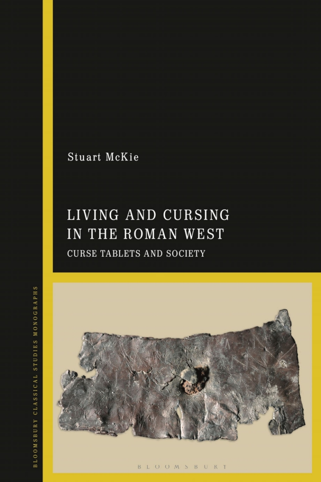 Living and Cursing in the Roman West Curse Tablets and Society 1st Edition