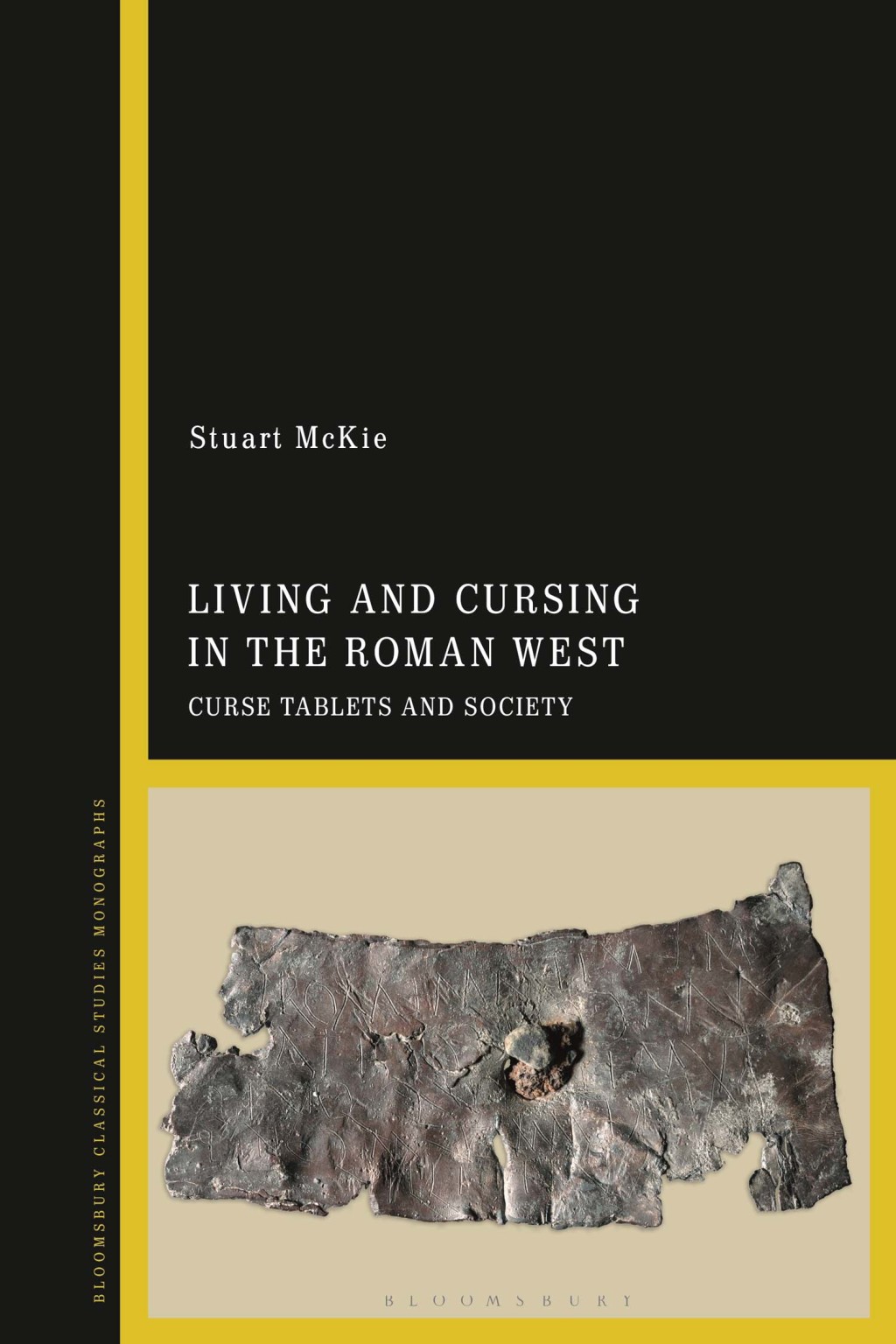 Living and Cursing in the Roman West Curse Tablets and Society 1st Edition
