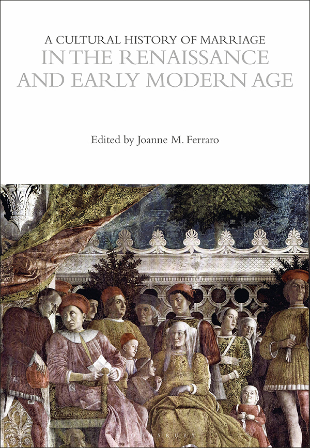 A Cultural History of Marriage in the Renaissance and Early Modern Age 1st Edition