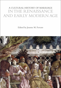 表紙画像: A Cultural History of Marriage in the Renaissance and Early Modern Age 1st edition 9781350355637