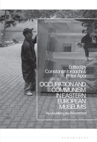 Omslagafbeelding: Occupation and Communism in Eastern European Museums 1st edition 9781350103702