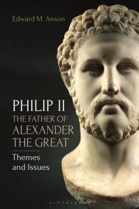 Omslagafbeelding: Philip II, the Father of Alexander the Great 1st edition 9781350103931