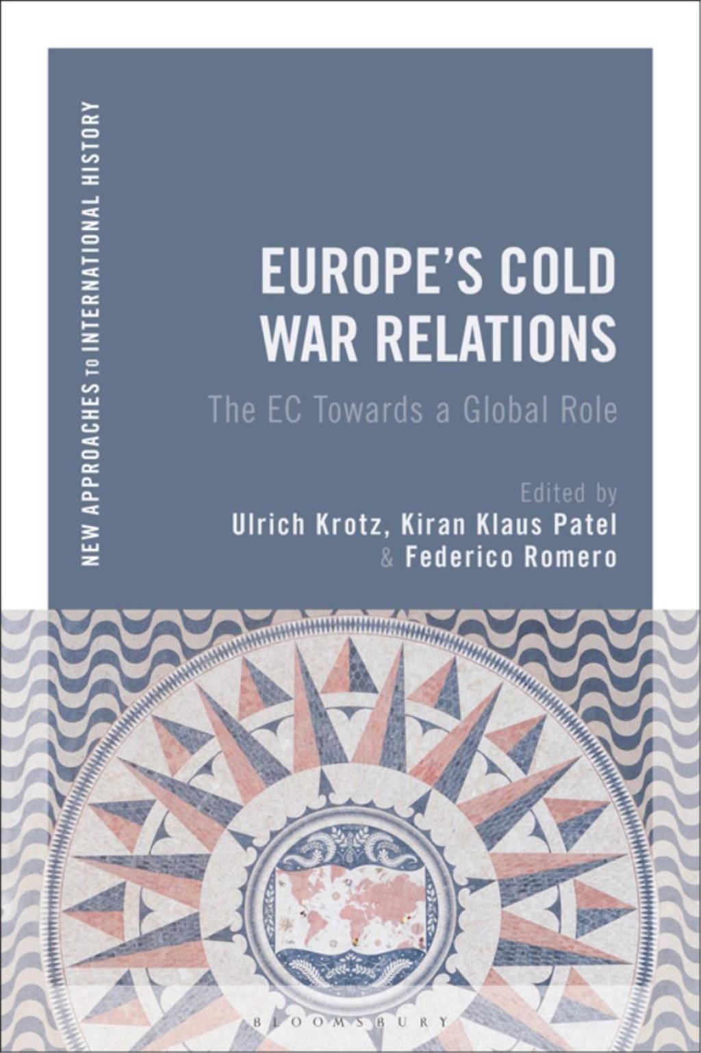 Europe’s Cold War Relations The EC Towards a Global Role 1st Edition