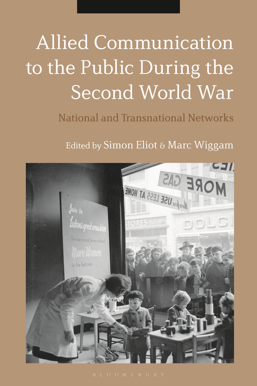Allied Communication to the Public During the Second World War National and Transnational Networks 1st Edition