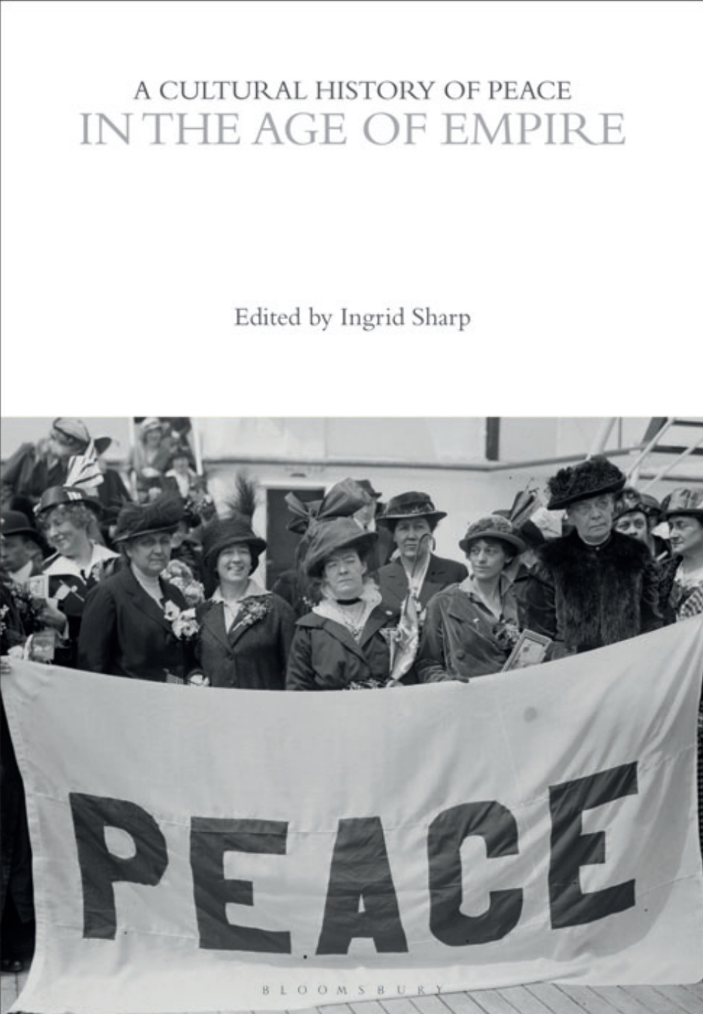 A Cultural History of Peace in the Age of Empire 1st Edition