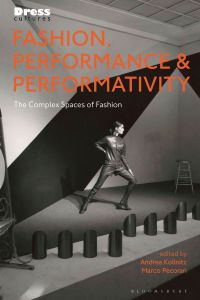 Cover image: Fashion, Performance, and Performativity 1st edition 9781350106192