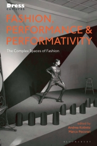 صورة الغلاف: Fashion, Performance, and Performativity 1st edition 9781350106192