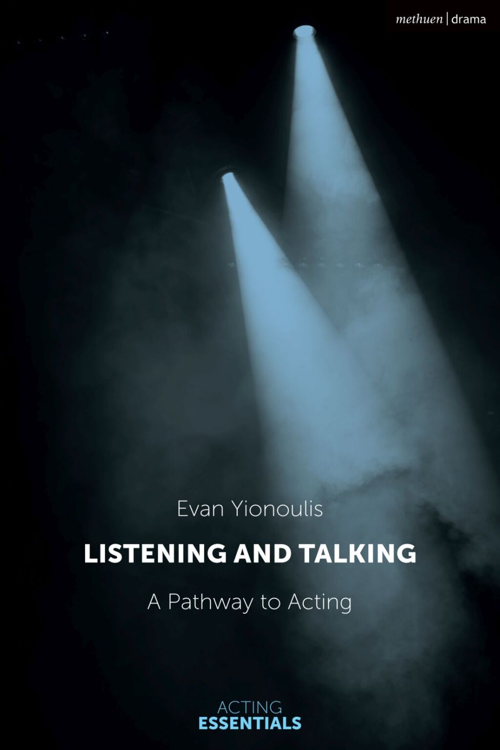 Listening and Talking A Pathway to Acting 1st Edition