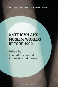 Imagen de portada: American and Muslim Worlds before 1900 1st edition 9781350109513