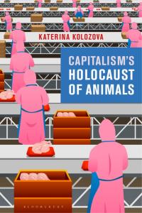 Omslagafbeelding: Capitalism’s Holocaust of Animals 1st edition 9781350109681
