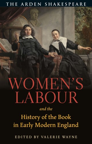 Cover image: Women’s Labour and the History of the Book in Early Modern England 1st edition 9781350110014
