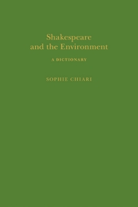 Imagen de portada: Shakespeare and the Environment: A Dictionary 1st edition 9781350110465
