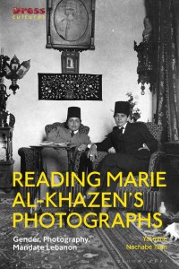 Omslagafbeelding: Reading Marie al-Khazen’s Photographs 1st edition 9781788314800