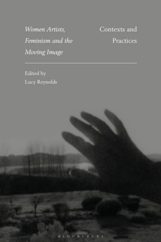 صورة الغلاف: Women Artists, Feminism and the Moving Image 1st edition 9781350203112