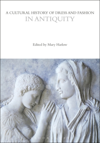 Omslagafbeelding: A Cultural History of Dress and Fashion in Antiquity 1st edition 9780857856968