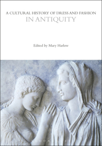 صورة الغلاف: A Cultural History of Dress and Fashion in Antiquity 1st edition 9780857856968