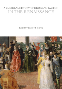 Imagen de portada: A Cultural History of Dress and Fashion in the Renaissance 1st edition 9781350204706