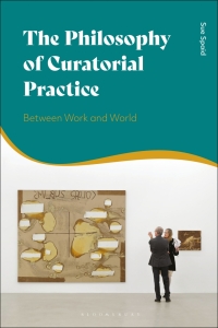 Cover image: The Philosophy of Curatorial Practice 1st edition 9781350114890