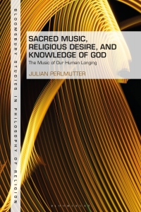 Imagen de portada: Sacred Music, Religious Desire and Knowledge of God 1st edition 9781350114968