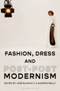 Cover image: Fashion, Dress and Post-postmodernism 1st edition 9781350115163