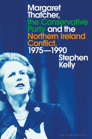 Cover image: Margaret Thatcher, the Conservative Party and the Northern Ireland Conflict, 1975-1990 1st edition 9781350202191