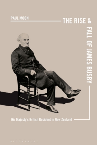表紙画像: The Rise and Fall of James Busby 1st edition 9781350116641