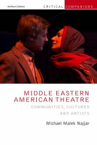 Cover image: Middle Eastern American Theatre 1st edition 9781350117037