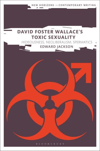Cover image: David Foster Wallace's Toxic Sexuality 1st edition 9781350117761