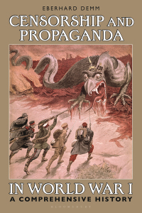 Cover image: Censorship and Propaganda in World War I 1st edition 9781784538514