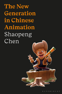 Immagine di copertina: The New Generation in Chinese Animation 1st edition 9781350118959