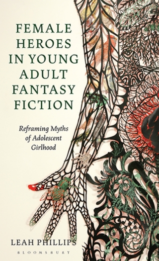 Cover image: Female Heroes in Young Adult Fantasy Fiction 1st edition 9781350119338