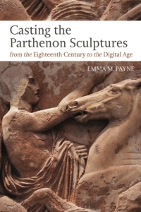 Imagen de portada: Casting the Parthenon Sculptures from the Eighteenth Century to the Digital Age 1st edition 9781350216655