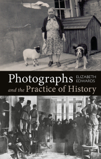 Omslagafbeelding: Photographs and the Practice of History 1st edition 9781350120655