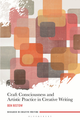 Imagen de portada: Craft Consciousness and Artistic Practice in Creative Writing 1st edition 9781350290747