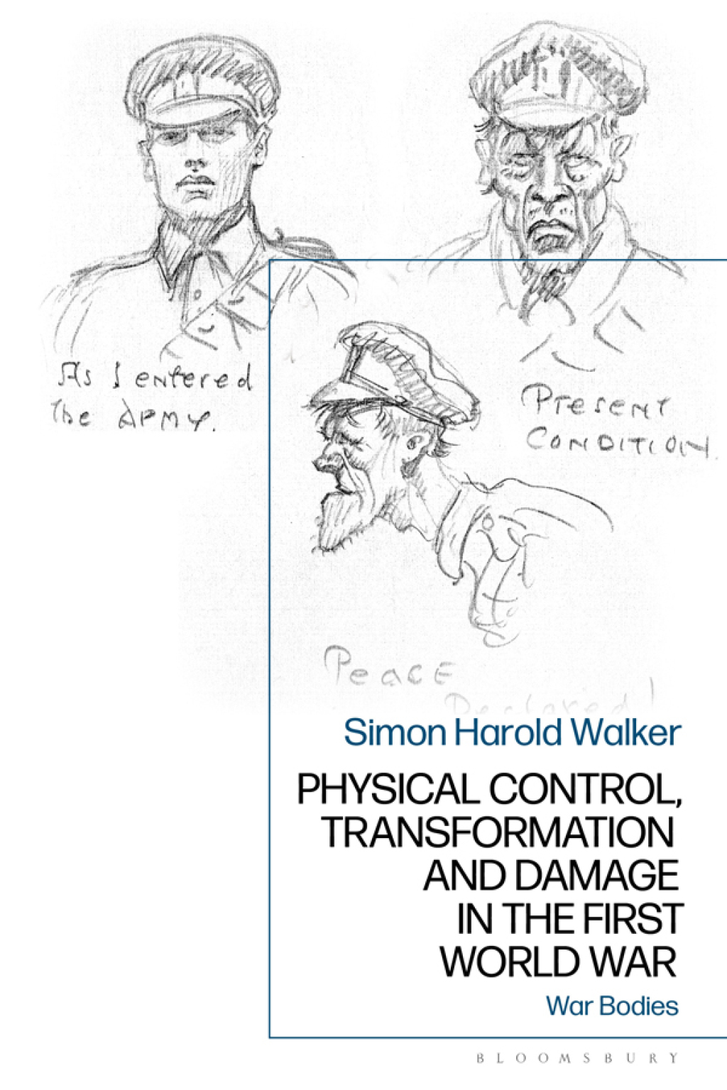 Physical Control, Transformation and Damage in the First World War War Bodies 1st Edition