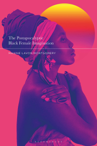 Cover image: The Postapocalyptic Black Female Imagination 1st edition 9781350124509