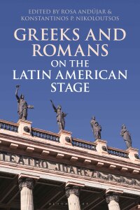 Titelbild: Greeks and Romans on the Latin American Stage 1st edition 9781350193888