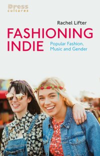 Cover image: Fashioning Indie 1st edition 9781350126329