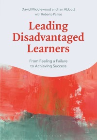 Cover image: Leading Disadvantaged Learners 1st edition 9781350128286