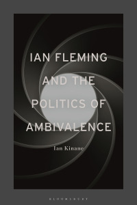 Omslagafbeelding: Ian Fleming and the Politics of Ambivalence 1st edition 9781350235380