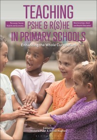 Omslagafbeelding: Teaching Personal, Social, Health and Economic and Relationships, (Sex) and Health Education in Primary Schools 1st edition 9781350129887