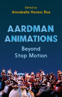 Cover image: Aardman Animations 1st edition 9781350114555