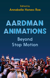 表紙画像: Aardman Animations 1st edition 9781350114555