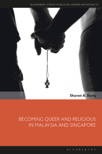 Cover image: Becoming Queer and Religious in Malaysia and Singapore 1st edition 9781350132733