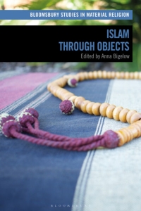 Cover image: Islam through Objects 1st edition 9781350132818
