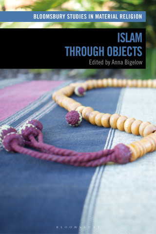 Cover image: Islam through Objects 1st edition 9781350132818