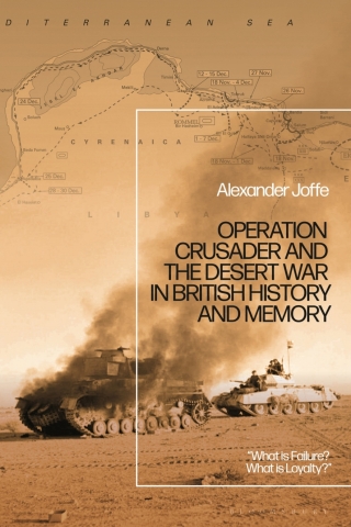 صورة الغلاف: Operation Crusader and the Desert War in British History and Memory 1st edition 9781350202610