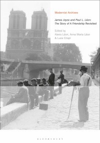 表紙画像: 'James Joyce and Paul L. Léon: The Story of a Friendship' Revisited 1st edition 9781350133839