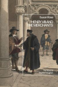 Cover image: Henry VIII and the Merchants 1st edition 9781350127692