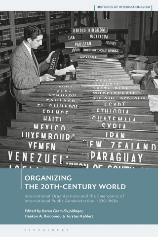 Titelbild: Organizing the 20th-Century World 1st edition 9781350134577